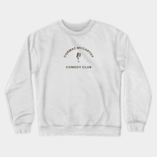 Cormac McCarthy Comedy Club Crewneck Sweatshirt by Bookfox